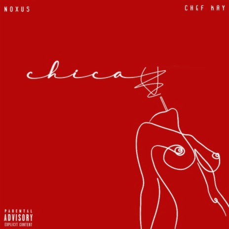CHICA ft. Chef Kay | Boomplay Music