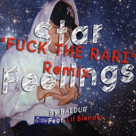 Star Feelings (feat. Lil Blender) [Fuck the Rari Remix]
