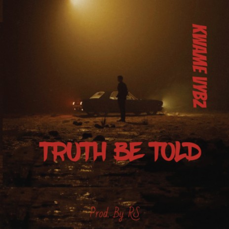 Truth Be Told | Boomplay Music