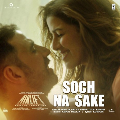 Soch Na Sake (From "Airlift") ft. Tulsi Kumar & Amaal Mallik | Boomplay Music