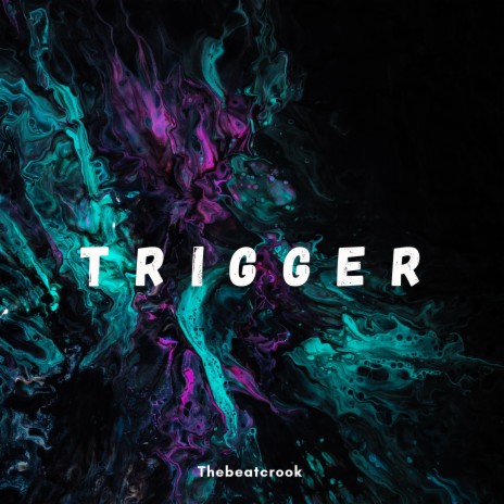 Trigger | Boomplay Music