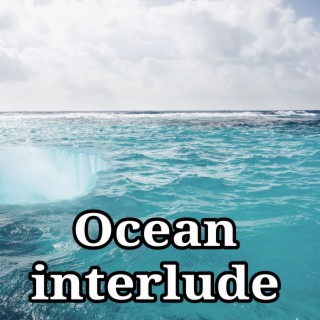 Ocean Interlude