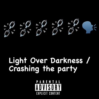 Light over Darkness / Crashing The Party