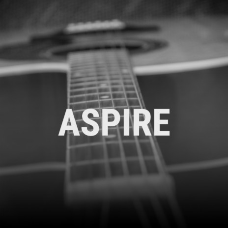ASPIRE | Boomplay Music