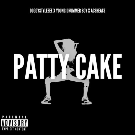 Patty Cake (feat. Young Drummer Boy & Ac3beats) | Boomplay Music