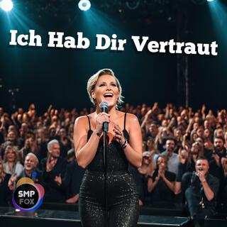 Ich Hab Dir Vertraut lyrics | Boomplay Music