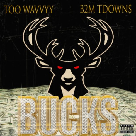 Bucks (feat. B2M TDown$)