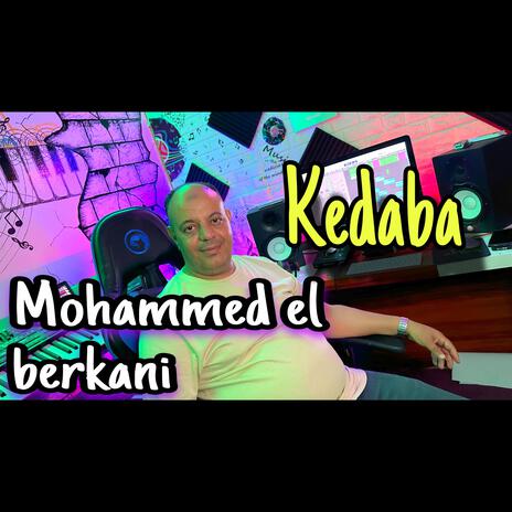 Mohammed el berkani kedaba ft. Mohammed el berkani | Boomplay Music