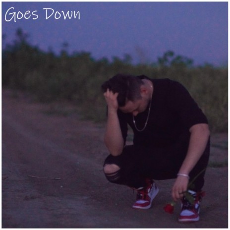 Goes Down | Boomplay Music