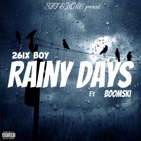 Rainy Days ft. Boomski | Boomplay Music