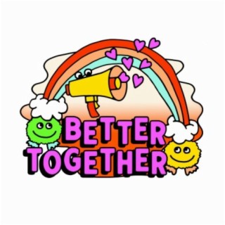 Better Together lyrics | Boomplay Music