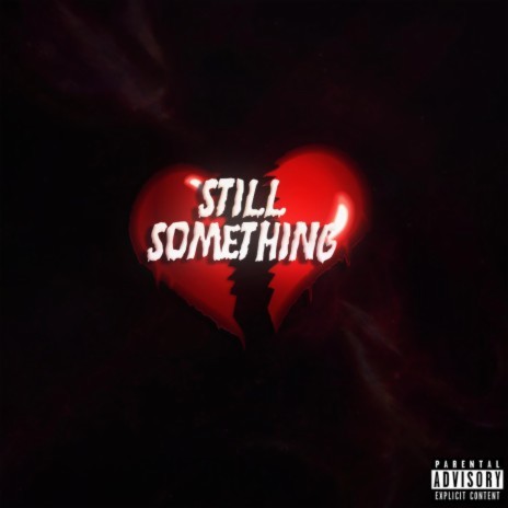 Still Something ft. Reyne | Boomplay Music