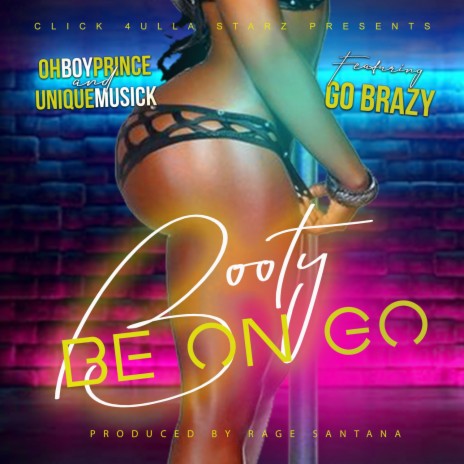 Booty Be on GO (She Bad) [feat. Unique Musick & GO Brazy] | Boomplay Music