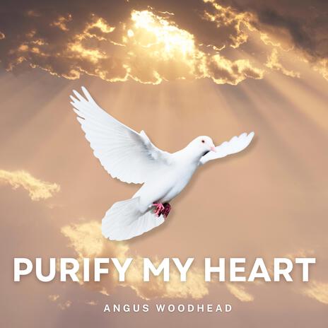 Purify My Heart | Boomplay Music