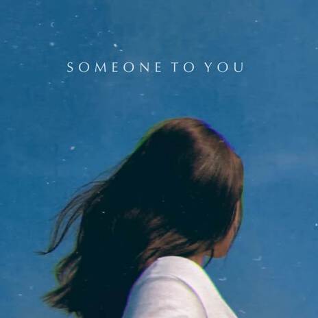 Someone to you lofi | Boomplay Music