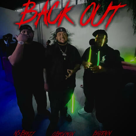 Back Out ft. NSBrazy & BigStain