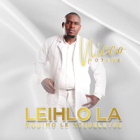 Leihlo La Modimo Le Ntebeletse ft. Thapelo Tsotetsi | Boomplay Music