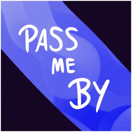 Pass Me By | Boomplay Music