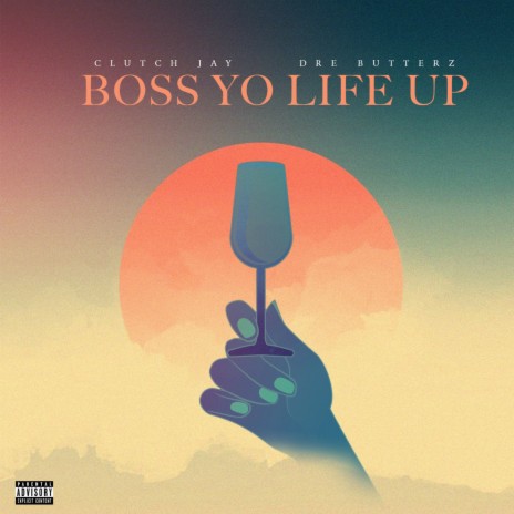 Boss Yo' Life Up (feat. Dre Butterz) | Boomplay Music