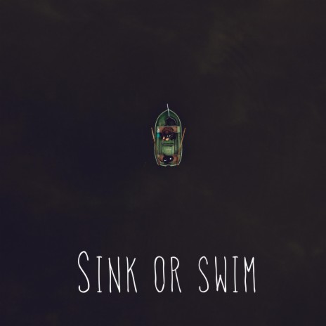 Sink Or Swim | Boomplay Music