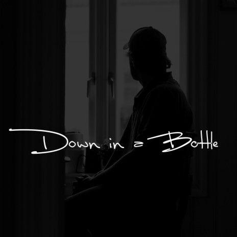 Down in a Bottle | Boomplay Music