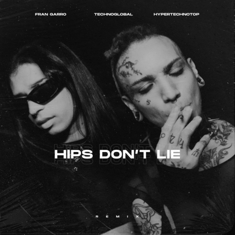 Hips Don't Lie (Remix) ft. Technoglobal & HYPERTECHNOTOP | Boomplay Music