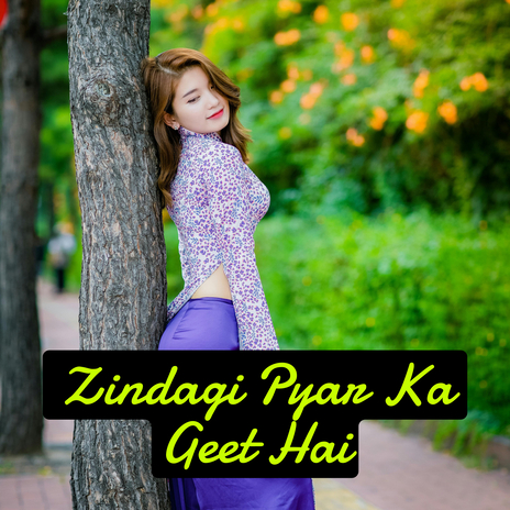 Zindagi Pyar Ka Geet Hai | Boomplay Music