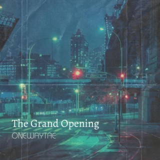 The Grand Opening