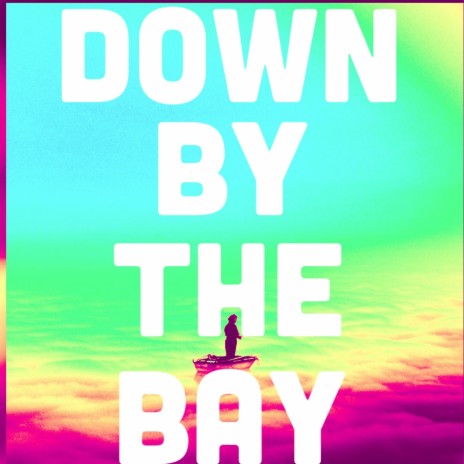 Down By The Bay | Boomplay Music