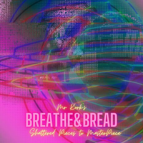 BREATHE&BREAD (INeed To Breathe)