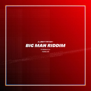 BIG MAN RIDDIM