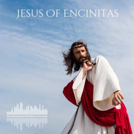 Jesus of Encinitas | Boomplay Music