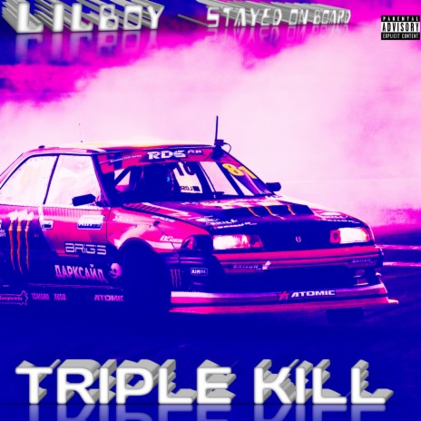 Triple Kill ft. Stayed on Board | Boomplay Music