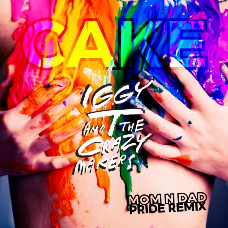 Cake (Mom N Dad Pride Remix)