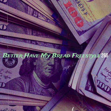 Better Have My Bread (Freestyle) | Boomplay Music