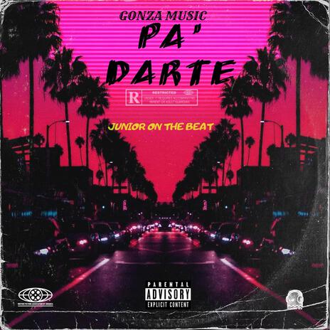 Pa Darte ft. Gonza Music | Boomplay Music