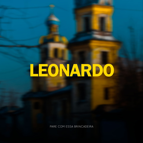 LEONARDO - PARE COM ESSA BRINCADEIRA | Boomplay Music