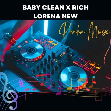 BABY X RICH LORENA | Boomplay Music