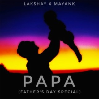 Papa (Father's Day Special) (feat. Lakshay Kathayat)