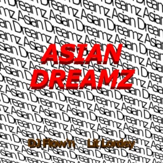 ASIAN DREAMZ (feat. Lit Lordey)