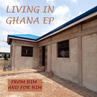 Living in Ghana EP