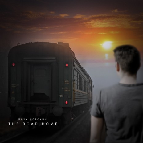 The Road Home | Boomplay Music