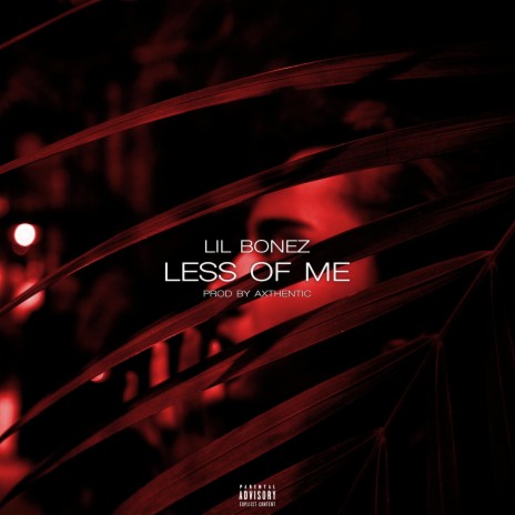 Less of Me | Boomplay Music