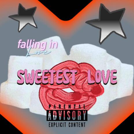 Sweetest Love | Boomplay Music