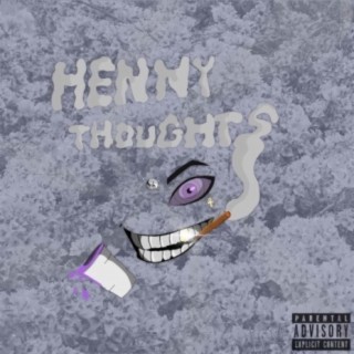 Henny Thoughts