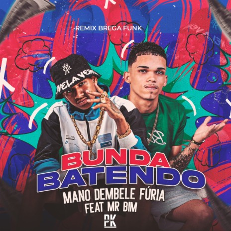 Bunda Batendo (Remix Brega Funk) ft. Mano Dembele & Mr Bim | Boomplay Music