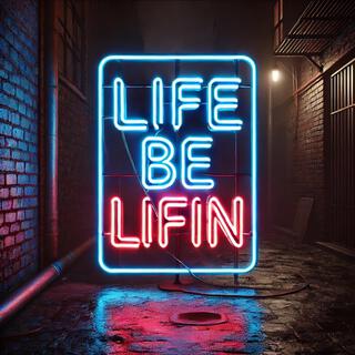 Life be Lifing lyrics | Boomplay Music