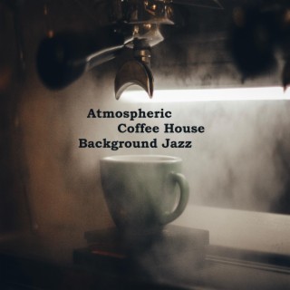 Atmospheric Coffee House Background Jazz