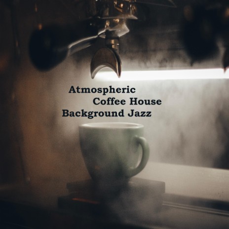 Atmospheric Café Background Jazz | Boomplay Music