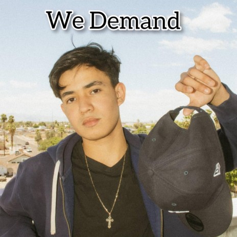 We Demand! | Boomplay Music